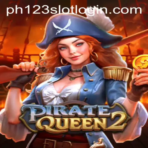 PirateQueen2: Navigating the High Seas with PH123 Slot Login